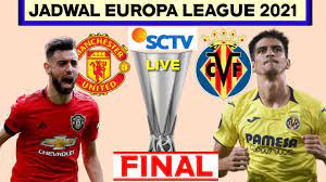 Pertandingan sepak bola antarnegara benua biru yang tertunda setahun. Jadwal Final Liga Eropa 2021 Manchester United Vs Villareal Europa League Finals Live Sctv Youtube