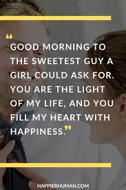 A sweet good morning message should bring a smile to her face which stays there all day as she basks in the warmth of your love for her. 90 Good Morning Messages To Text To An Important Person In Your Life Happier Human