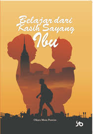 Maybe you would like to learn more about one of these? Belajar Dari Kasih Sayang Ibu