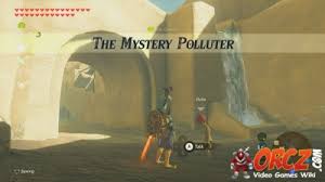 This guide and walkthrough will show you. Breath Of The Wild The Mystery Polluter Orcz Com The Video Games Wiki