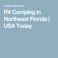 Maybe you would like to learn more about one of these? Rv Camping In Northeast Florida Usa Today Rv Camping Rv Camping
