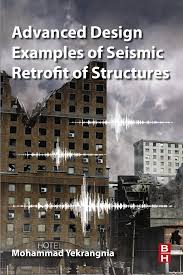 Putting off an earthquake retrofit of your house? Advanced Design Examples Of Seismic Retrofit Of Structures Yekrangnia Mohammad Ebook Amazon Com