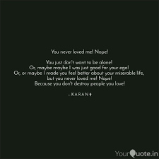 Maybe you would like to learn more about one of these? You Never Loved Me Nope Quotes Writings By Karan Dasgupta Yourquote