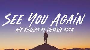 See you again is a song by american rapper wiz khalifa, featuring american singer charlie puth. Wiz Khalifa See You Again Lyrics Ft Charlie Puth Youtube