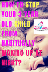 How Do I Stop My 3 Year Old Child From Habitually Waking Up At Night Interesting Articles Parenting Tips P 3 Years Old Parenting Apps Parenting Style Quiz