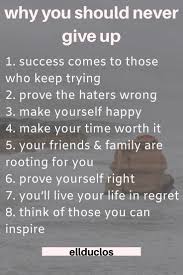 Why You Should Never Give Up Success Ellduclos Giving Up Quotes Finding Motivation Motivational Words