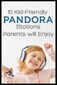 10 Kid Friendly Pandora Stations Parents Will Enjoy Pandora Stations Kid Friendly Music Music For Kids