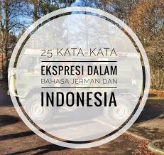 Kata kata bijak bahasa inggris terbaik dan artinya for. 25 Kata Ekspresi Jerman Vs Indonesia German Culture Blog