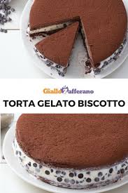 Torta Gelato Biscotto Ricetta Torta Gelato Ricette Dolci Dolci
