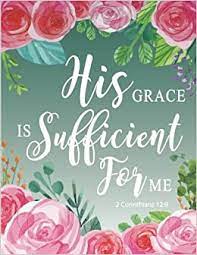 We did not find results for: His Grace Is Sufficient For Me 2 Corinthians 12 9 Red And Green Rose Watercolor Notebook Composition Book Bible Quotes Journal 8 5 X 11 Inch 110 Page Wide Ruled Journal Blue Lover 9781977662460 Amazon Com Books