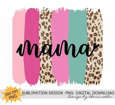 Mama Png Sublimation Design Download Mama Png File For Etsy In 2022 Sublime Free Png Files Design