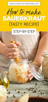 How To Make Sauerkraut Tasty Recipe My Fermented Foods Recipe Sauerkraut Recipes Fermentation Recipes Recipes