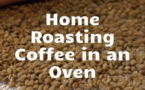 How to roast your coffee beans. Home Roasting Coffee In An Oven I Need Coffee