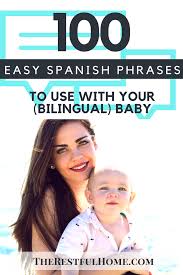 Do you love learning spanish with novels, short stories and poems? 100 Easy Spanish Phrases To Use With Your Baby The Restful Home
