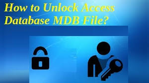 By creating backup having no locks. How To Unlock Access Database Mdb File Stepwise Resolutions