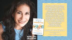 Don't ask about the weather! And other tips to connect more effectively  with The Lost Art of Connecting author Susan McPherson ENCORE Bobbi Rebell  Founder Financial Wellness Strategies + Author Financial Grownup