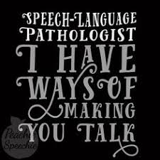 31 Slp Quotes Ideas Speech Language Pathology Quotes Speech Language Pathology Speech Therapy