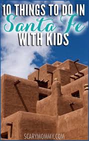 10 Things To Do In Santa Fe With Kids New Mexico Vacation Travel New Mexico Spring Break Mexico