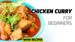 Quick And Easy Chicken Curry Recipe For Beginners Easy Chicken Recipes Wow Recipe Easy Chicken Recipes Chicken Curry Recipe Easy