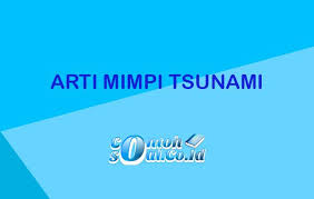 Maybe you would like to learn more about one of these? Arti Mimpi Tsunami Menurut Primbon Jawa Dan Islam