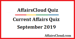 Current Affairs Quiz September 4 2019
