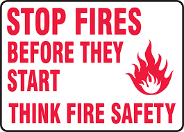 Stop Fires Before They Start Think Fire Safety Safety Signs MFXG535