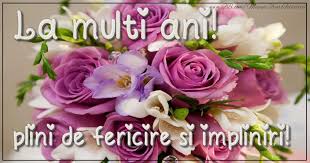 Mesaje de la mulți ani și felicitări de ziua de naștere. Felicitari De La Multi Ani La Multi Ani Plini De Fericire Si Impliniri Mesajeurarifelicitari Com