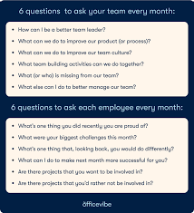 Make the request for feedback an ongoing request for feedback, where the feedback can be given. The 12 Most Important Questions To Ask Your Team Every Month Officevibe