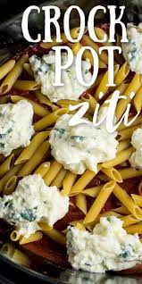 Crock Pot Ziti Crock Pot Ziti Summer Crockpot Recipes Chicken Crockpot Recipes