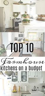 top 10 farmhouse kitchens on a budget