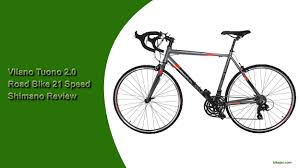 Vilano Tuono 2 0 Aluminum 21 Speed Road Bike Review