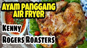 Ayam bakar ini bisa dijadikan menu makan sarapan, makan siang bahkan makan bahan: Ayam Panggang Kenny Rogers Roasters Air Fryer Youtube