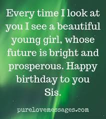 Maybe you would like to learn more about one of these? 100 Happy Birthday Message For Sister Pure Love Messages