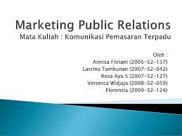 Ketika saya belajar mata kuliah public relation bukan hanya teori yang saya dapatkan akan tetapi ada juga. Marketing Public Relations Mata Kuliah Komunikasi Pemasaran Terpadu Ppt Download