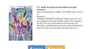 This fantastic destination has free online games for kids, online activities and fun online videos for kids! Barbie Star Light Adventure C3a5990eace338f69d87e2a12204ca0c Pdf Google Drive