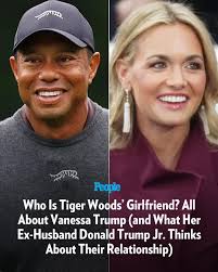 EXCLUSIVE DETAILS: Tiger Woods and Vanessa Trump are an item, we can  confirm. 👀 The golfing legend and ex-wife of Donald Trump Jr. started out  as friends first but it became something
