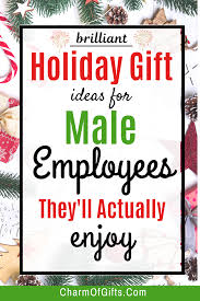 Fun Holiday Gift Ideas For Employees They Will Actually Appreciate Budget Friendly Christmas Gifts Employee Christmas Gifts Gifts For Boss Male