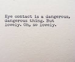 the power of eye contact #quotes | sayings | Pinterest | Eye ... via Relatably.com