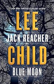 Download Pdf Blue Moon A Jack Reacher Novel By Lee Child Lee Child Books Jack Reacher Lee Child