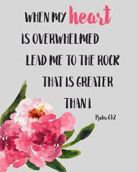 It said, when my heart is overwhelmed, lead to me to a rock that is higher than i. (psalm 61:2) when your heart is overwhelmed and your emotions are in turmoil, don't wallow in defeat, wishing to die. Pin On God Is Love