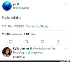 Kanye west has allegedly tweeted kylie stinks amidst his intriguing twitter rant. Kylie Stinks 7 51 Pm Twitter For Iphone 2 545 Retweets 44k Likes Kylie Jenner Y Kyliejenner 4m Replying To Kanyewest As K Sorry Lol Ifunny