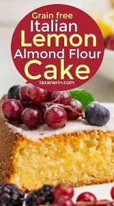 Italian Lemon Almond Flour Cake Almond Flour Recipes Desserts Almond Flour Recipes Almond Flour Cakes