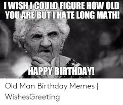When it comes to celebrating a birthday of your friend. Download Happy Birthday Old Man Meme Png Gif Base Old Man Birthday Old Man Birthday Meme Old Man Funny