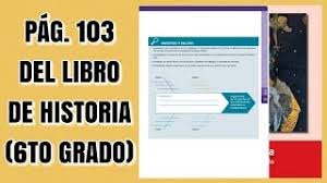 Te pido apoyo en la pagina oficial, dale like, sigueme y comparte los videos, eso me ayuda a traer mas contenido. Pag 103 Del Libro De Historia Sexto Grado Youtube
