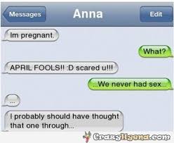 Maybe you would like to learn more about one of these? April Fools Text Message Jokes