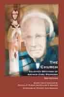 The Church: Selected Writings of Arthur Carl Piepkorn: Piepkorn, Rev. Arthur  Carl, Wiecher, William S., Plekon, Michael P., Neuhaus, Richard John:  9781892921437: Amazon.com: Books