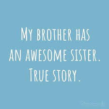 Heart Touching Funny Birthday Wishes For Cousin Sister Quotes Birthday Brother Quotes My Brother Has An Awesome Sister True Story Birthdayquo In 2020 Brother Birthday Quotes Happy Birthday Brother Quotes Brother Quotes Funny