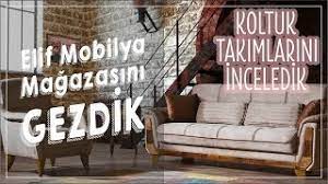 elif mobilya koltuk takimlari fiyatlari youtube
