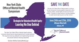 Mh Update 4 11 19 Save The Date For Omh Symposium Strategies For Behavioral Health Equity Leaving No One Behind Mental Health Association In New York State Inc