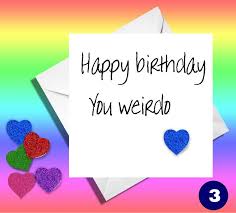 Birthday Message For Aunt And Uncle Items Similar To Funny Birthday Card Happy Birthday You Weirdo Greetings Card Friend Brother Sister Mum Mom Mother Dad Happy Birthday Uncle Aunt Mate On Etsy Happy Birthday Uncle Happy Birthday Aunt Uncle Birthday